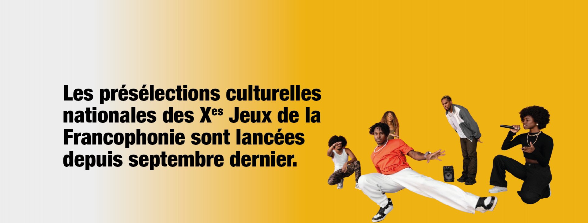 Participez aux présélections culturelles nationales des Xes Jeux de la Francophonie : les inscriptions sont ouvertes pour révéler les talents artistiques francophones de demain.