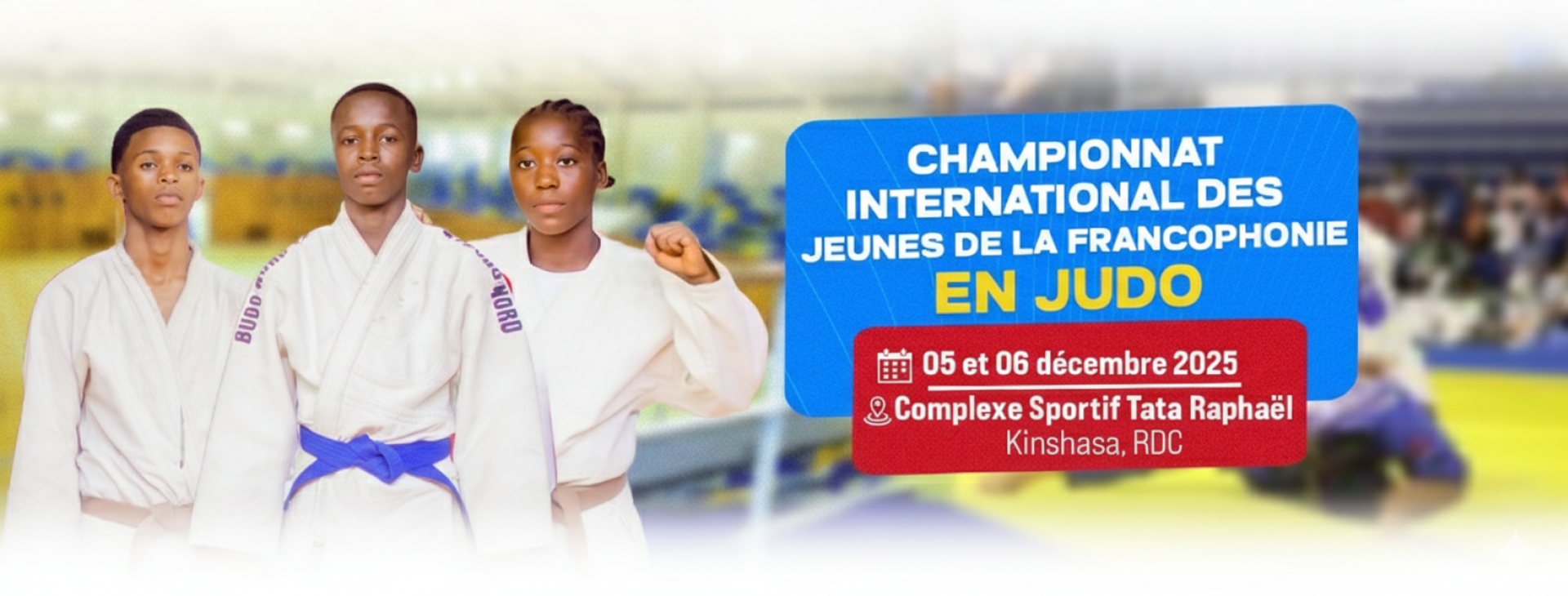 Affiche promotionnelle du Championnat international des jeunes de la Francophonie en judo, organisé les 5 et 6 décembre 2025 à Kinshasa par la CIUSF, le CIJF et la Fédération congolaise de judo, mettant en avant de jeunes judokas francophones.