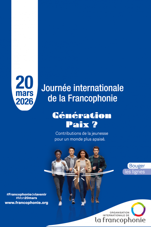 20 mars – la Génération Z engagée pour la paix à l’occasion de la Journée internationale de la Francophonie.
