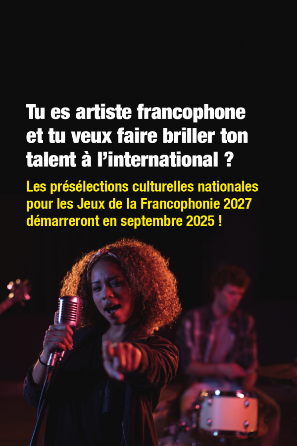Affiche de l’appel à participation aux présélections culturelles nationales pour les Xes Jeux de la Francophonie – artistes, créateurs et talents francophones invités à candidater.