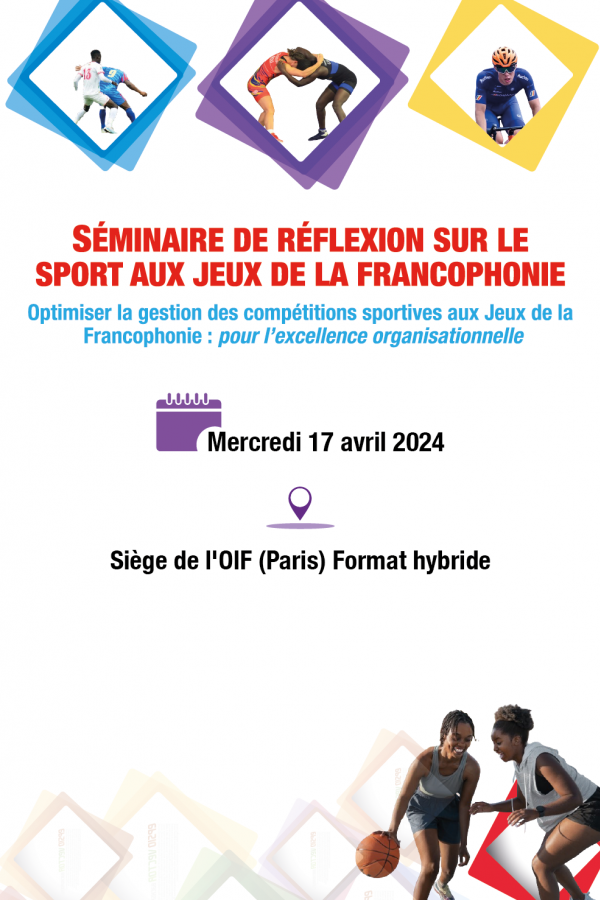 Séminaire de réflexion 17 avril CIJF_Optimiser la gestion des compétitions sportives aux Jeux de la Francophonie 