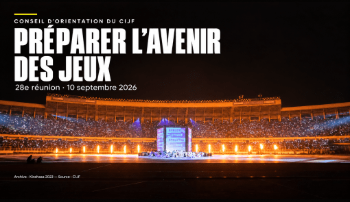 Visuel d’annonce de la 28e réunion du Conseil d’orientation du CIJF, le 10 septembre 2026, réalisé à partir d’une photographie des cérémonies des Jeux de Kinshasa 2023. Source photographique : médiathèque du CIJF.